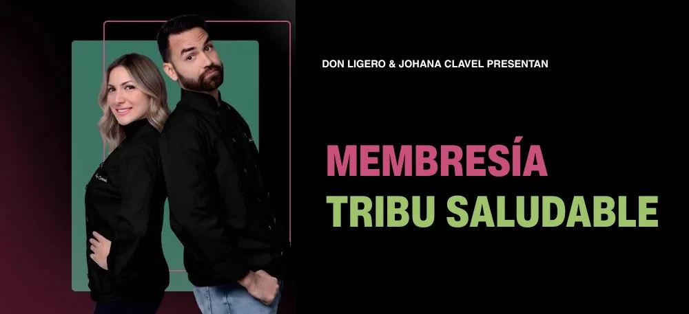 Membresía Tribu Saludable — Don Ligero y Johana Clavel